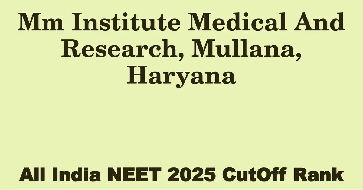 mm institute medical and research mullana haryana neet all india counselling cutoff rank 2025