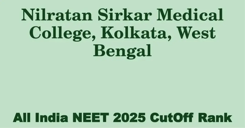 nilratan sirkar medical college kolkata west bengal neet all india counselling cutoff rank 2025