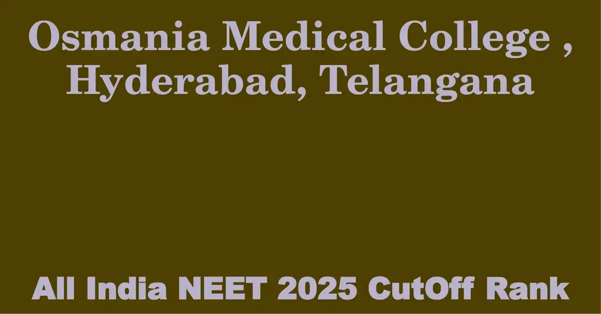 osmania medical college hyderabad telangana neet all india counselling cutoff rank 2025