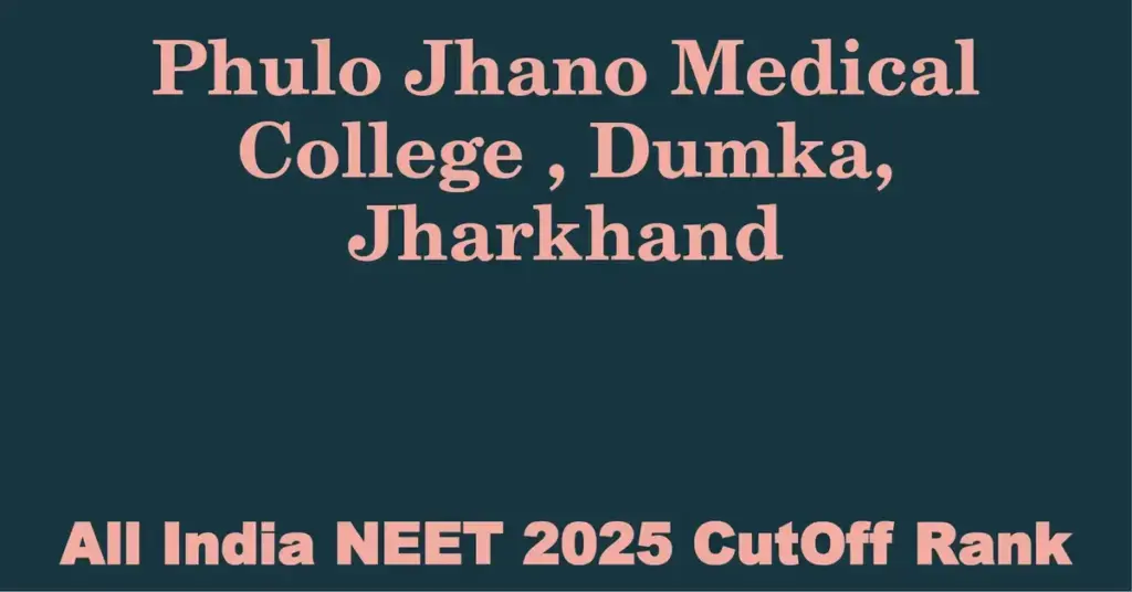 phulo jhano medical college dumka jharkhand neet all india counselling cutoff rank 2025