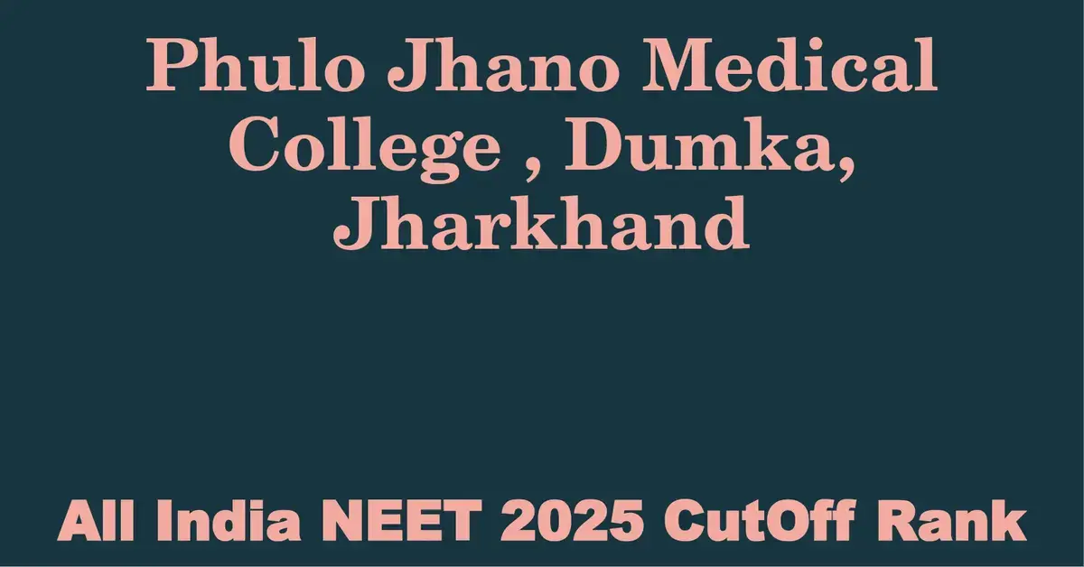 phulo jhano medical college dumka jharkhand neet all india counselling cutoff rank 2025