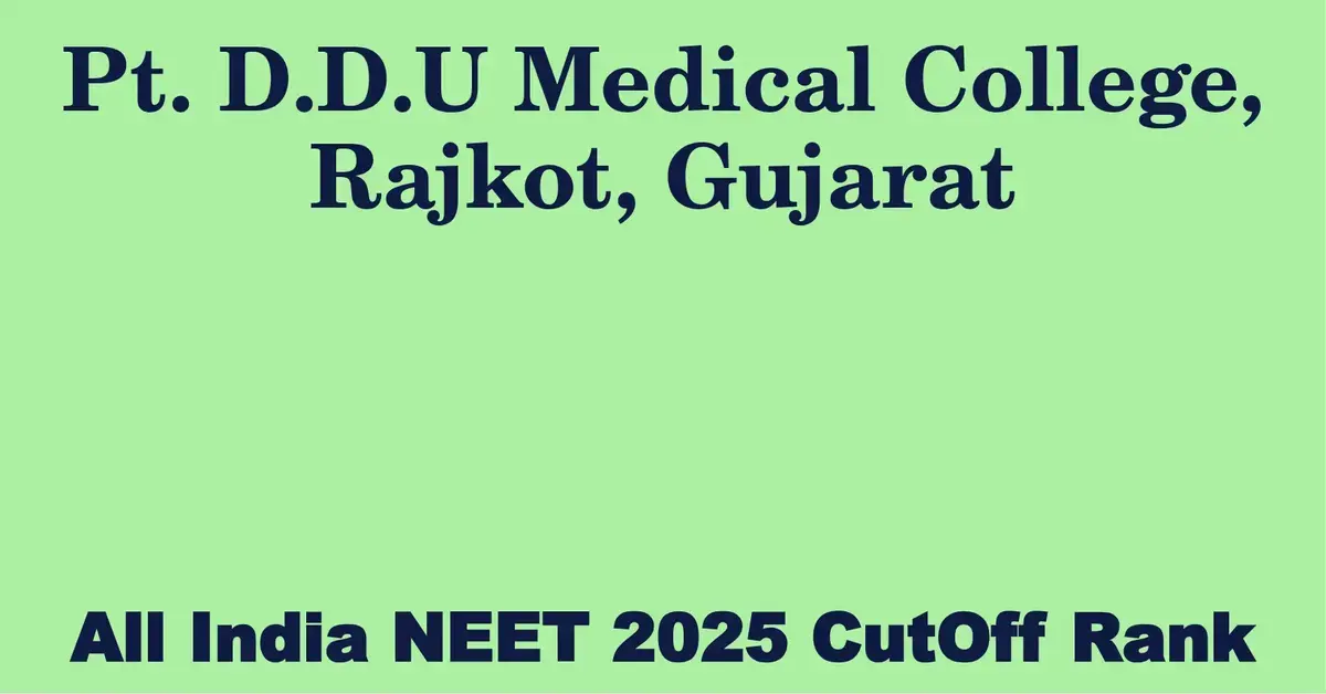 pt d d u medical college rajkot gujarat neet all india counselling cutoff rank 2025