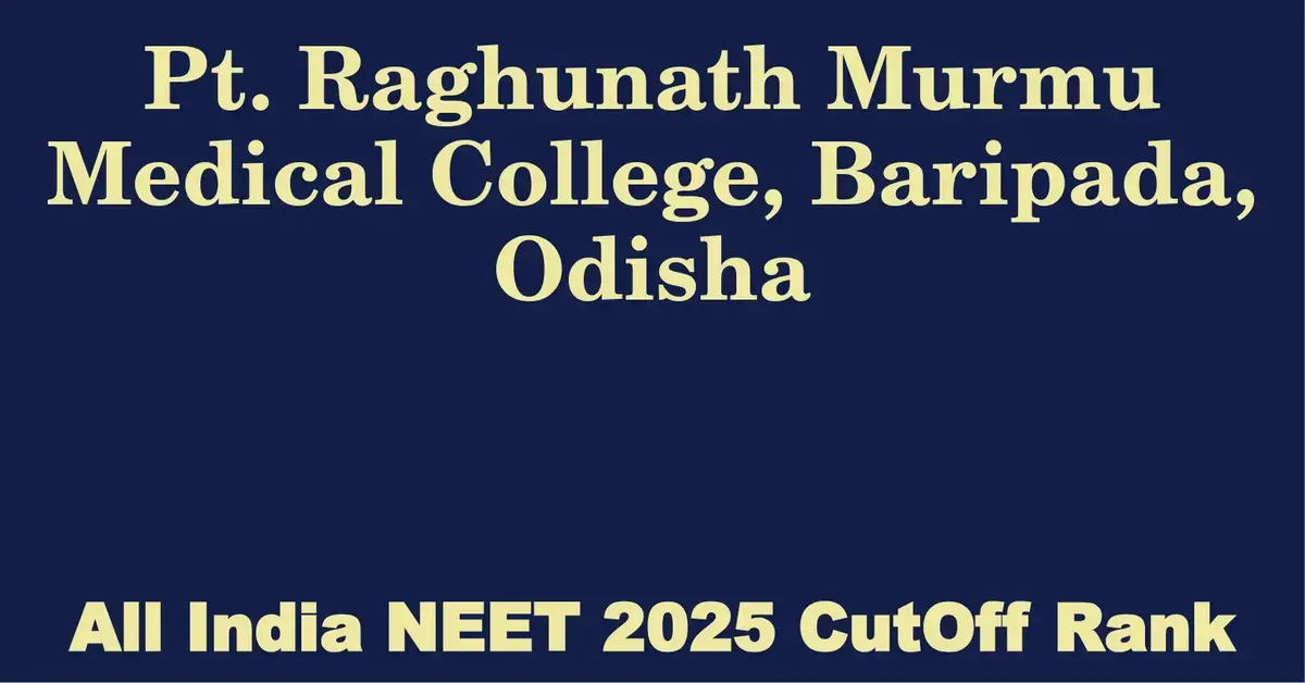 pt raghunath murmu medical college baripada odisha neet all india counselling cutoff rank 2025