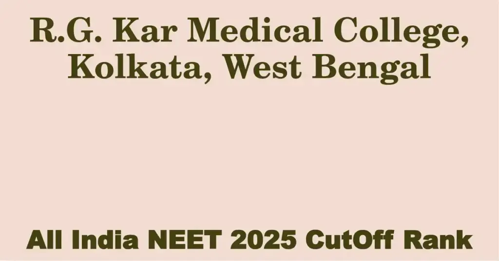 r g kar medical college kolkata west bengal neet all india counselling cutoff rank 2025