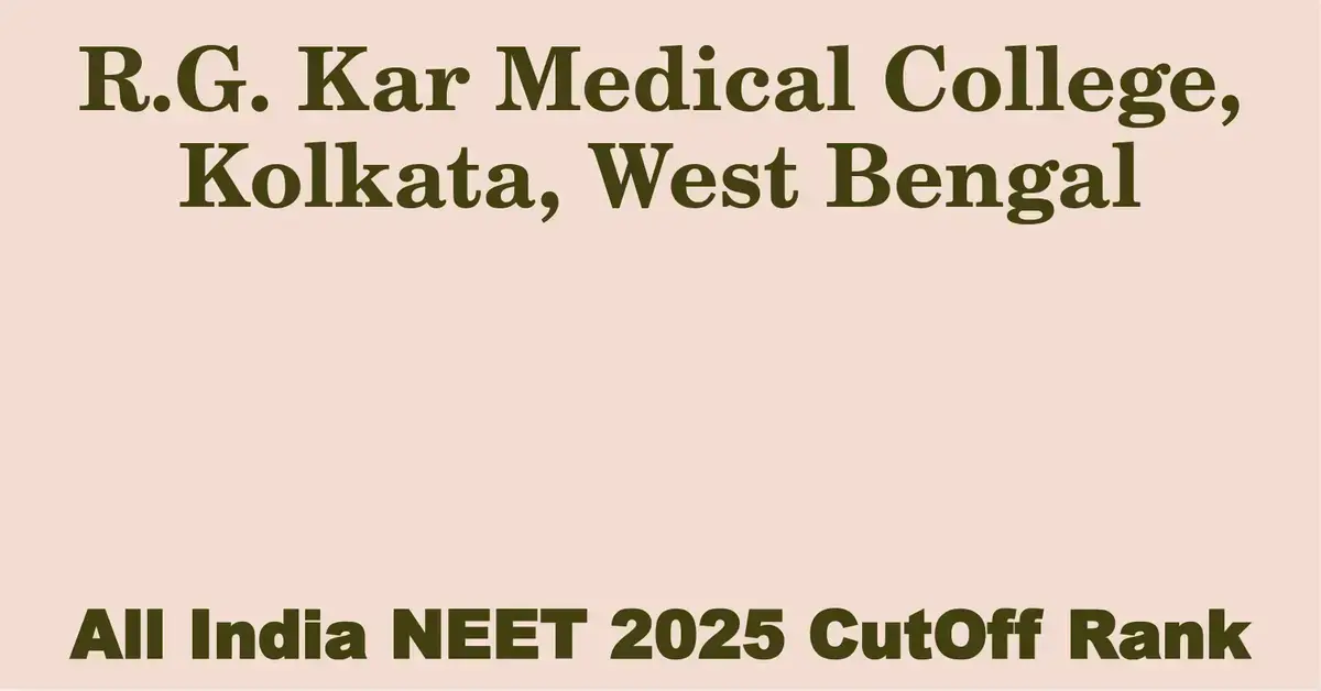 r g kar medical college kolkata west bengal neet all india counselling cutoff rank 2025
