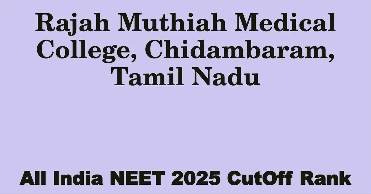 rajah muthiah medical college chidambaram tamil nadu neet all india counselling cutoff rank 2025