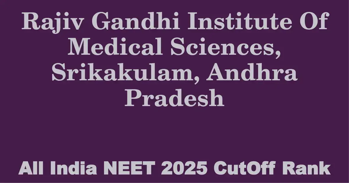 rajiv gandhi institute of medical sciences srikakulam andhra pradesh neet all india counselling cutoff rank 2025