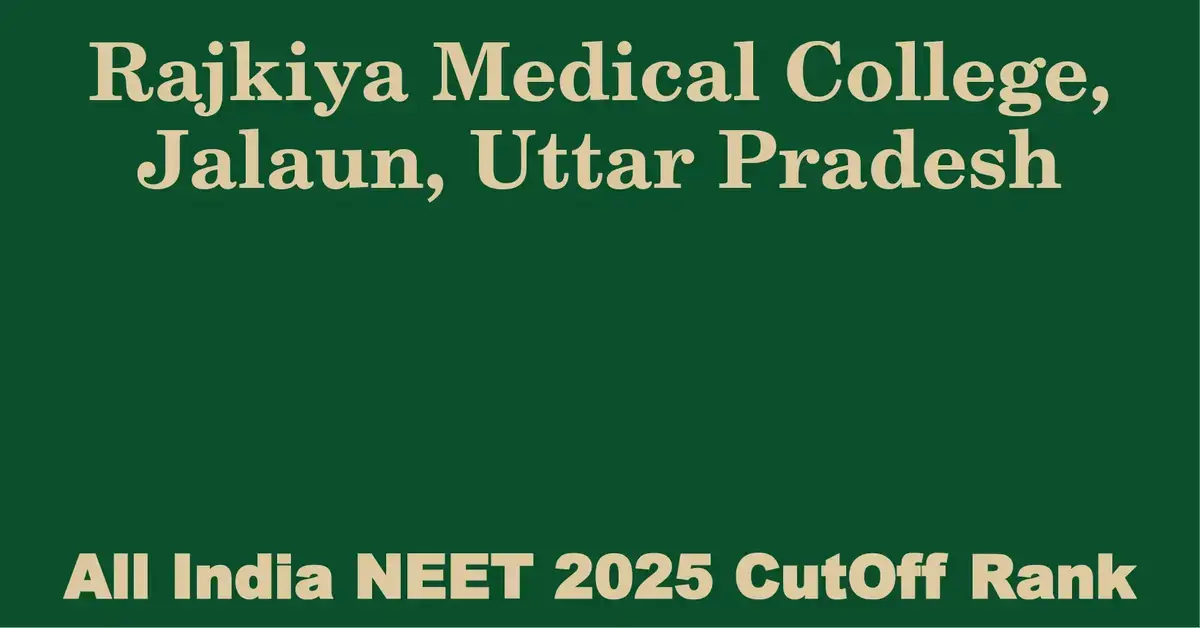 rajkiya medical college jalaun uttar pradesh neet all india counselling cutoff rank 2025