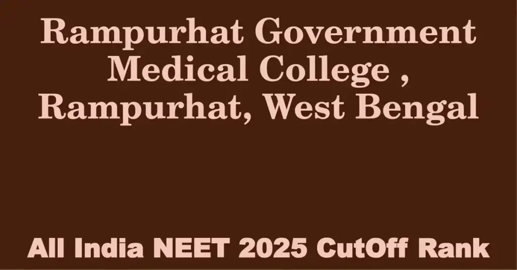 rampurhat government medical college rampurhat west bengal neet all india counselling cutoff rank 2025