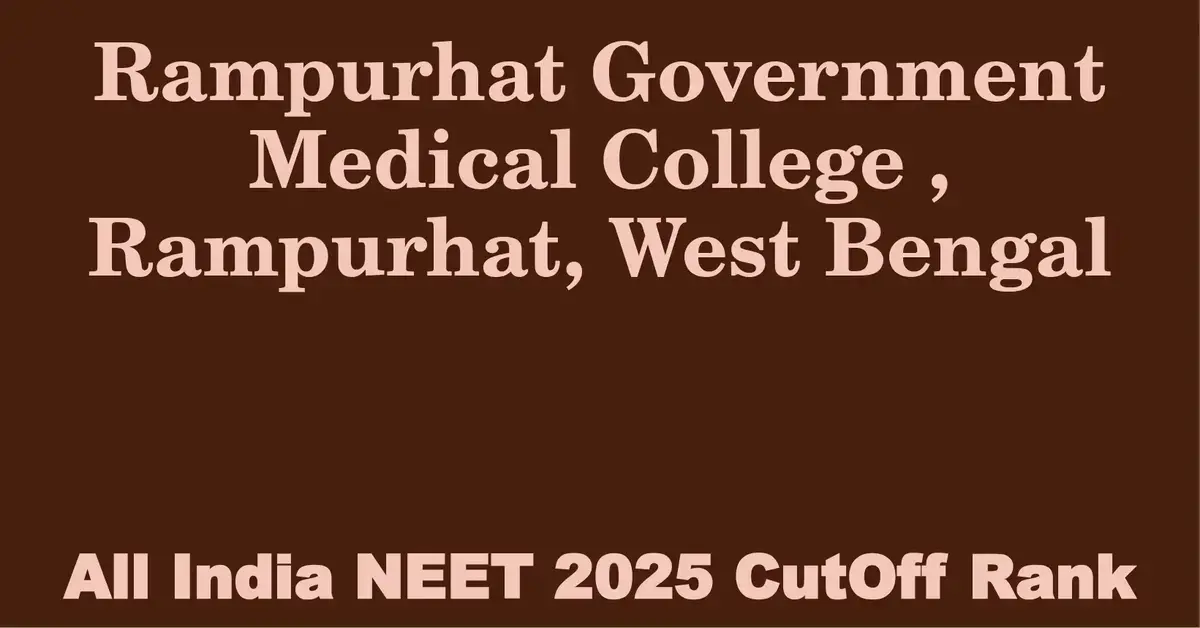 rampurhat government medical college rampurhat west bengal neet all india counselling cutoff rank 2025