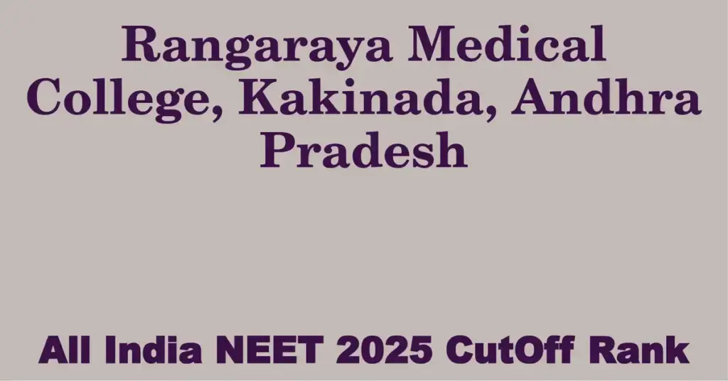 rangaraya medical college kakinada andhra pradesh neet all india counselling cutoff rank 2025
