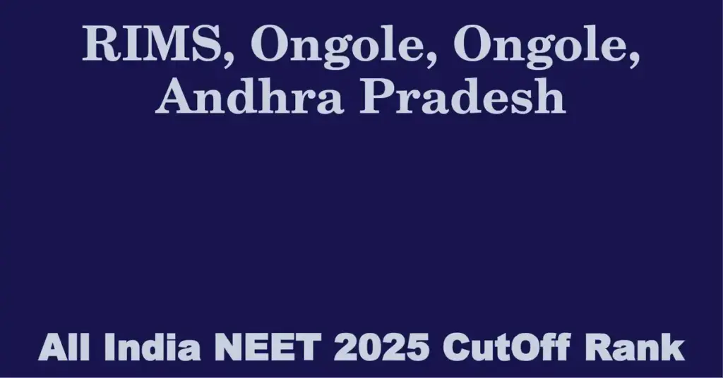 rims ongole ongole andhra pradesh neet all india counselling cutoff rank 2025