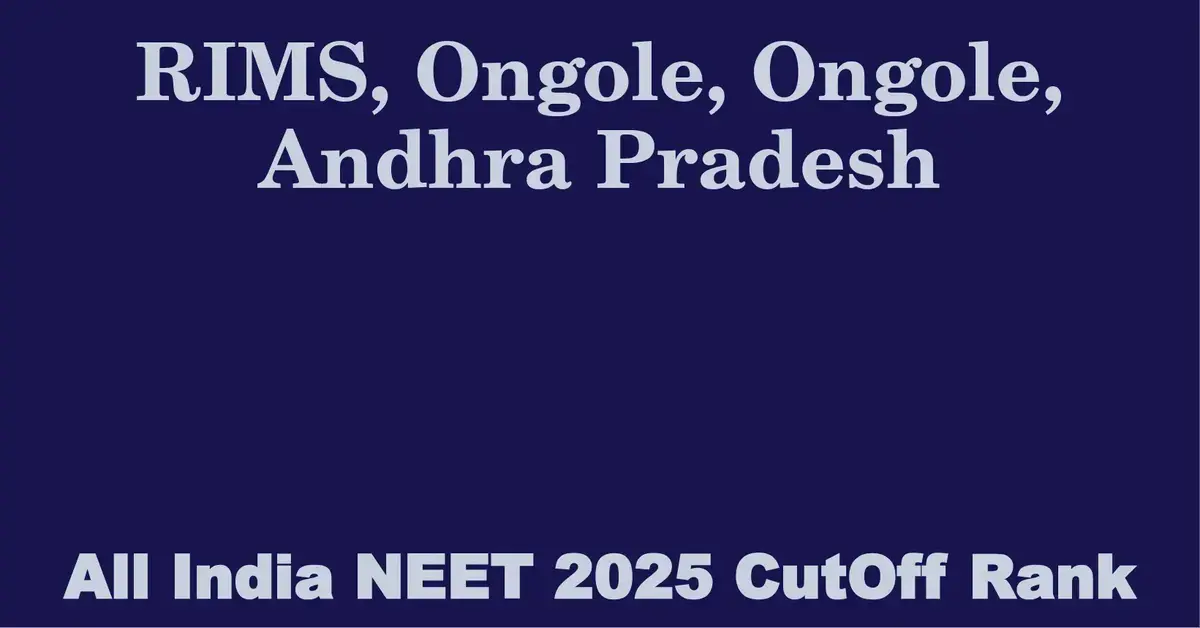 rims ongole ongole andhra pradesh neet all india counselling cutoff rank 2025