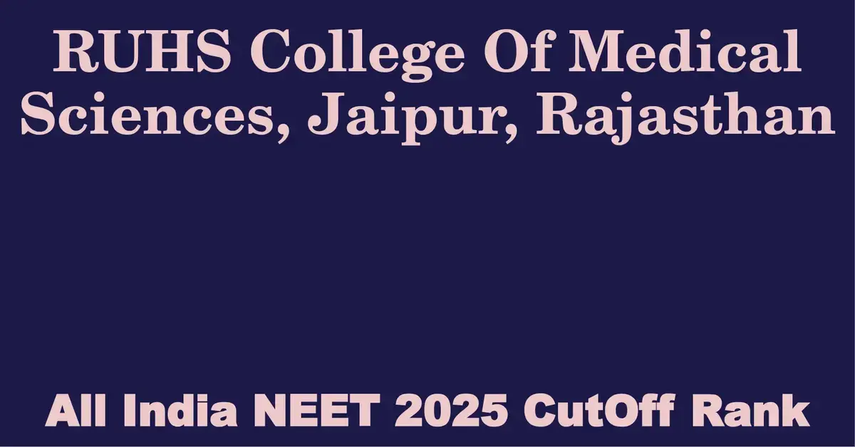 ruhs college of medical sciences jaipur rajasthan neet all india counselling cutoff rank 2025