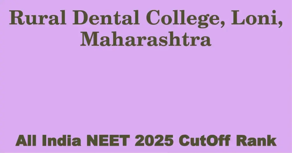 rural dental college loni maharashtra neet all india counselling cutoff rank 2025