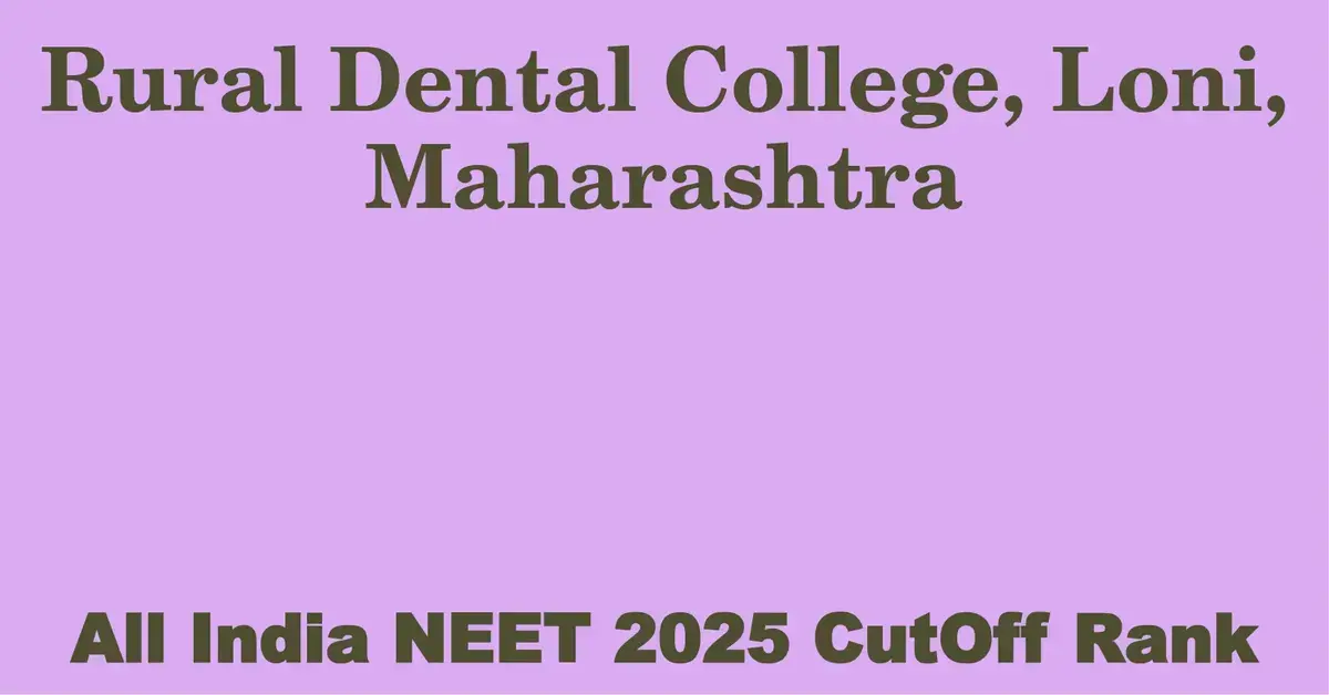 rural dental college loni maharashtra neet all india counselling cutoff rank 2025