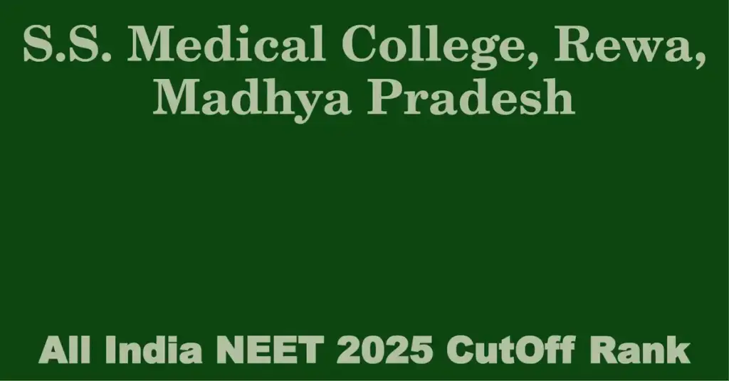 s s medical college rewa madhya pradesh neet all india counselling cutoff rank 2025