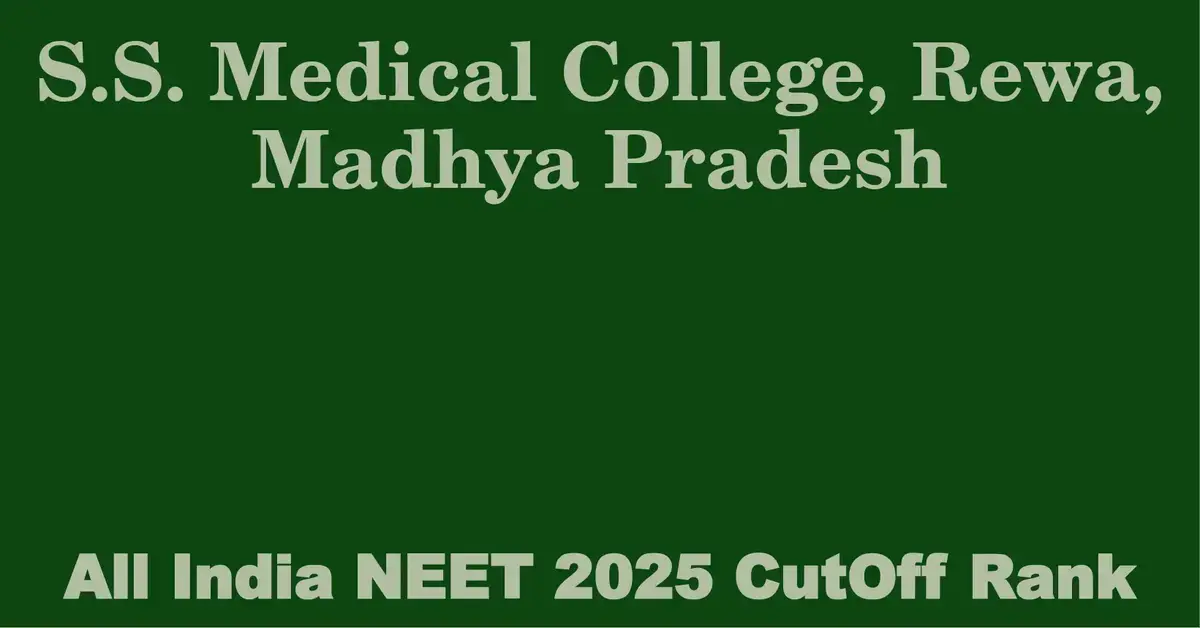 s s medical college rewa madhya pradesh neet all india counselling cutoff rank 2025