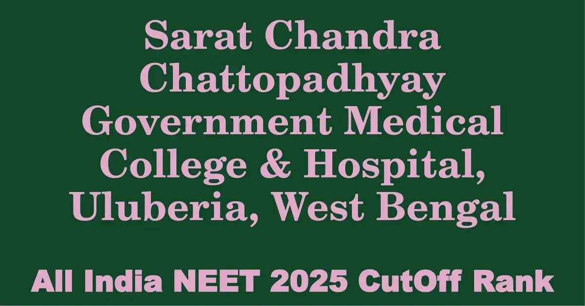 sarat chandra chattopadhyay government medical college hospital uluberia west bengal neet all india counselling cutoff rank 2025