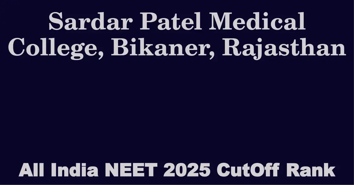 sardar patel medical college bikaner rajasthan neet all india counselling cutoff rank 2025