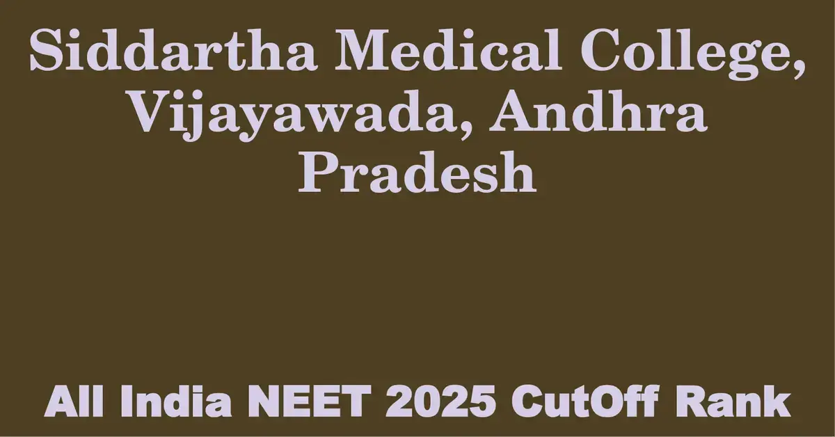 siddartha medical college vijayawada andhra pradesh neet all india counselling cutoff rank 2025