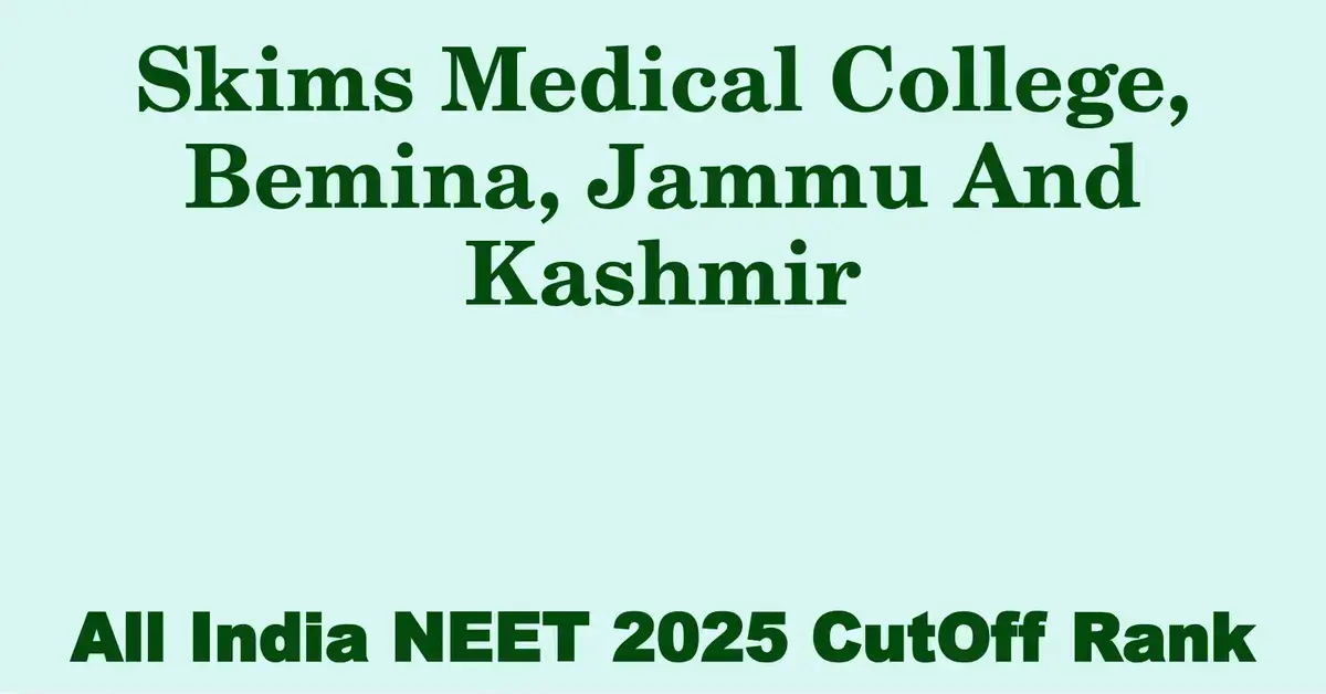 skims medical college bemina jammu and kashmir neet all india counselling cutoff rank 2025