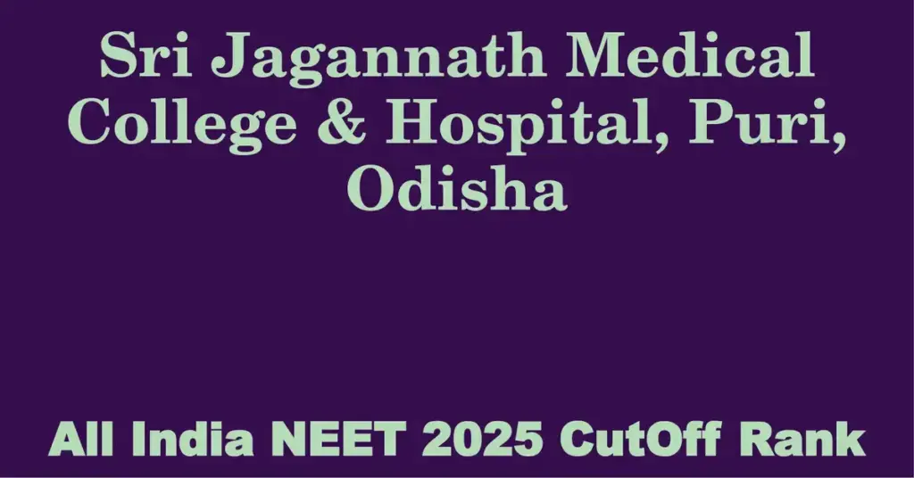 sri jagannath medical college hospital puri odisha neet all india counselling cutoff rank 2025