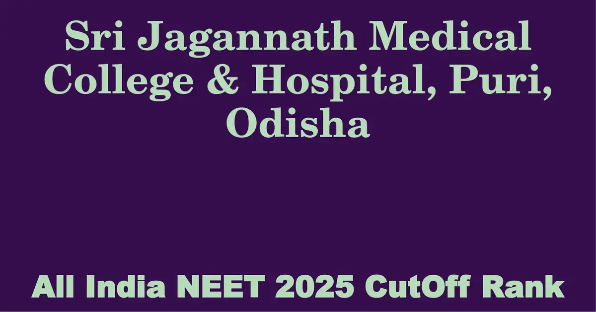 sri jagannath medical college hospital puri odisha neet all india counselling cutoff rank 2025