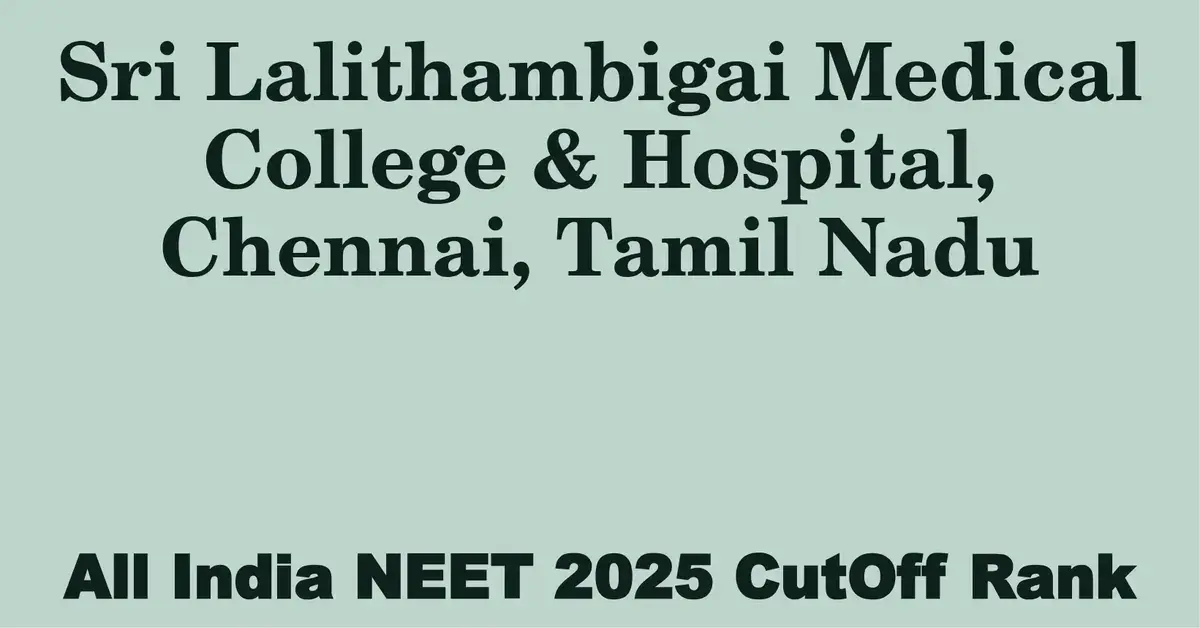 sri lalithambigai medical college hospital chennai tamil nadu neet all india counselling cutoff rank 2025