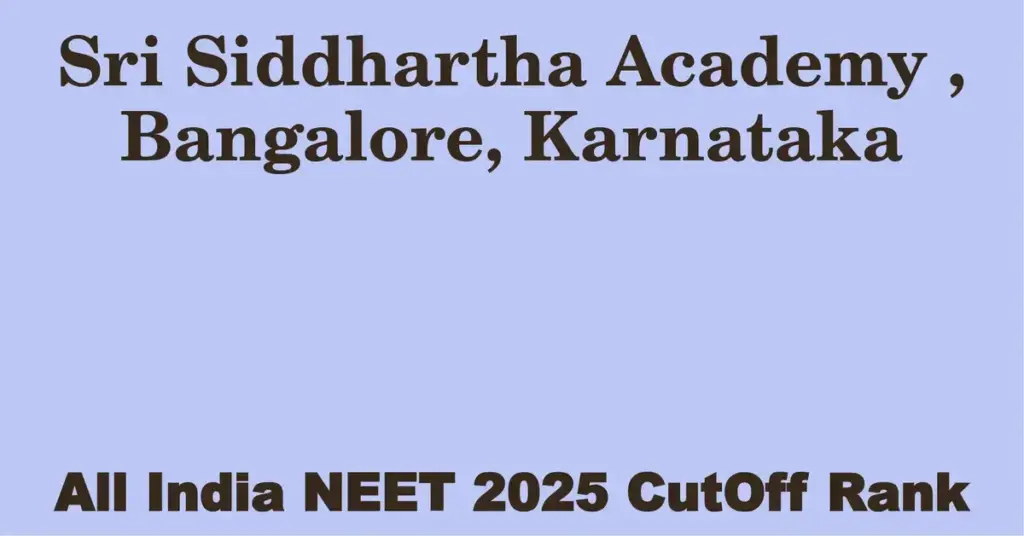 sri siddhartha academy bangalore karnataka neet all india counselling cutoff rank 2025