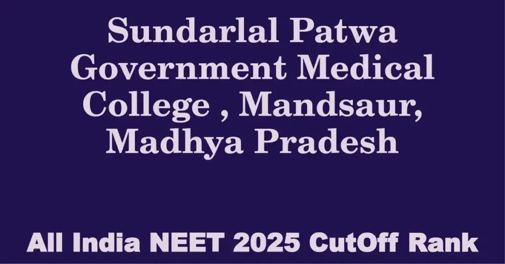 sundarlal patwa government medical college mandsaur madhya pradesh neet all india counselling cutoff rank 2025