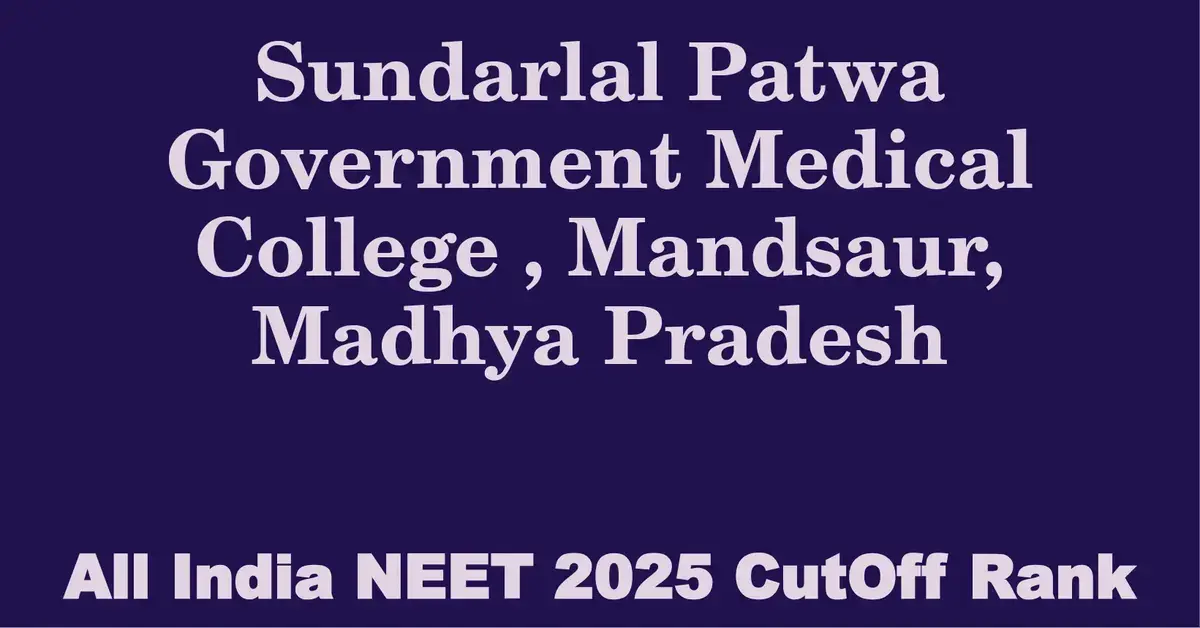 sundarlal patwa government medical college mandsaur madhya pradesh neet all india counselling cutoff rank 2025