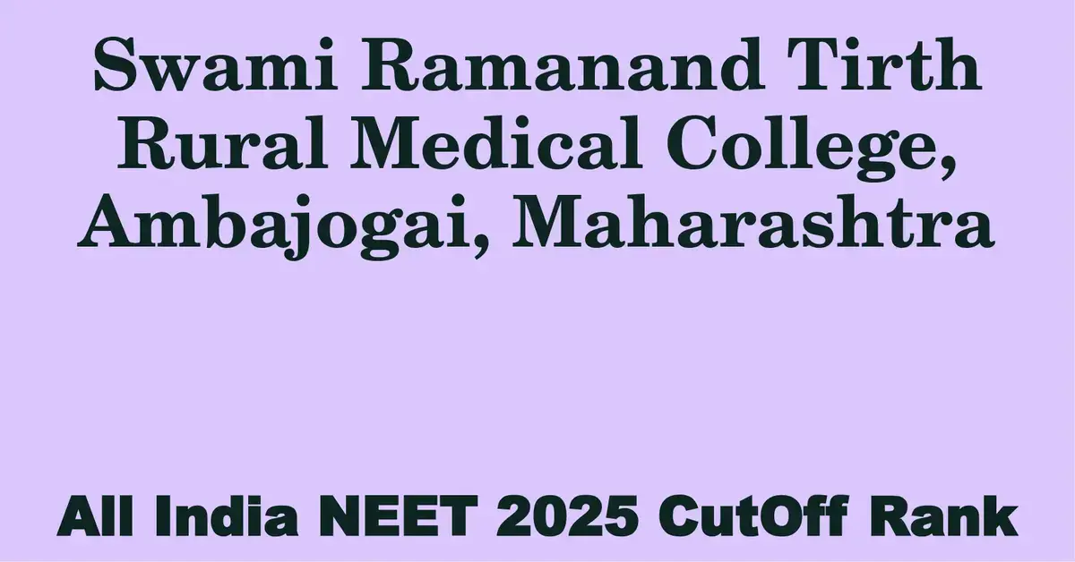 swami ramanand tirth rural medical college ambajogai maharashtra neet all india counselling cutoff rank 2025