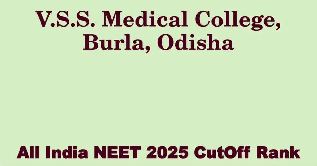 v s s medical college burla odisha neet all india counselling cutoff rank 2025