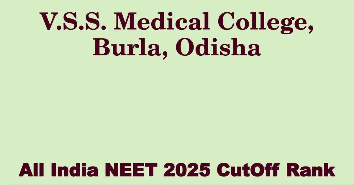 v s s medical college burla odisha neet all india counselling cutoff rank 2025
