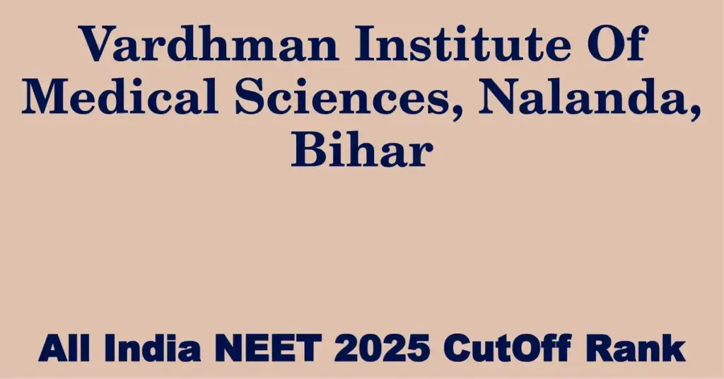 vardhman institute of medical sciences nalanda bihar neet all india counselling cutoff rank 2025