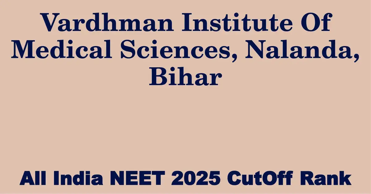 vardhman institute of medical sciences nalanda bihar neet all india counselling cutoff rank 2025