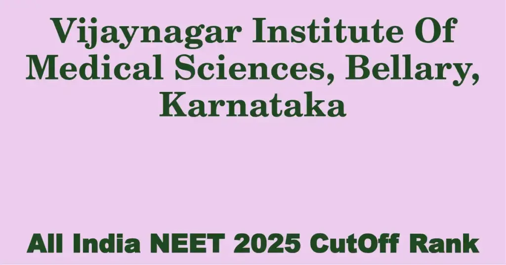 vijaynagar institute of medical sciences bellary karnataka neet all india counselling cutoff rank 2025