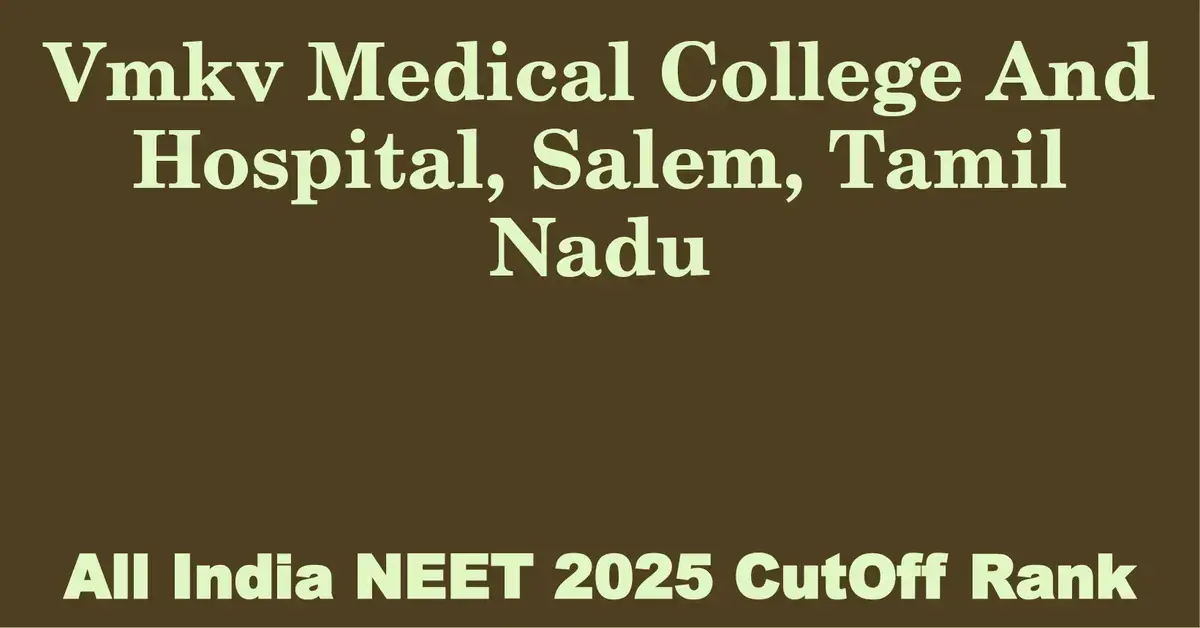 vmkv medical college and hospital salem tamil nadu neet all india counselling cutoff rank 2025