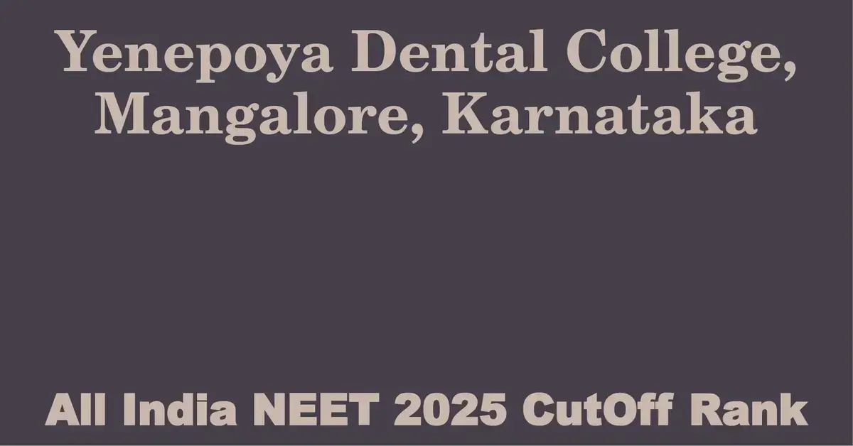 yenepoya dental college mangalore karnataka neet all india counselling cutoff rank 2025
