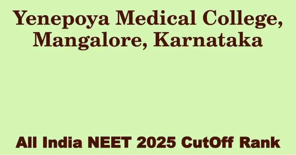 yenepoya medical college mangalore karnataka neet all india counselling cutoff rank 2025