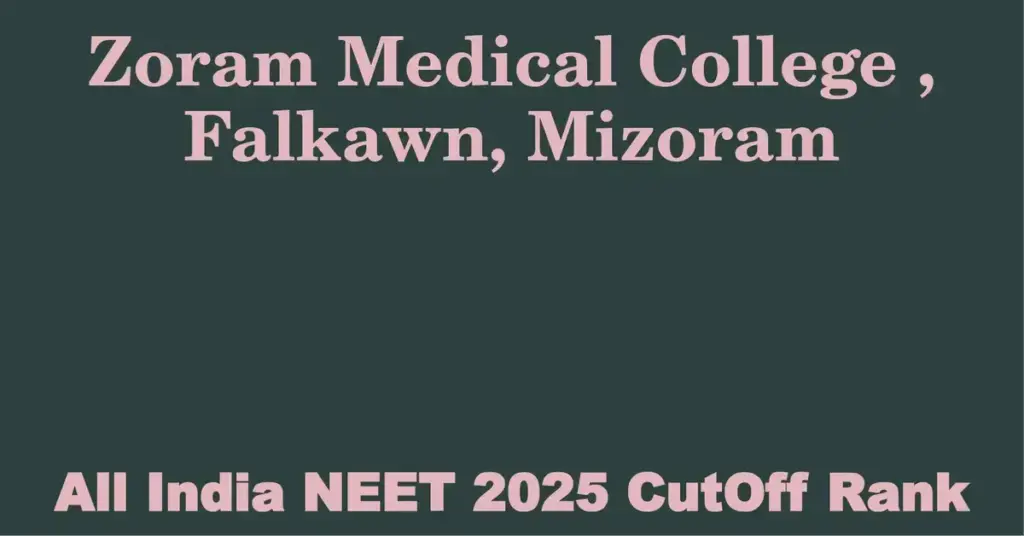 zoram medical college falkawn mizoram neet all india counselling cutoff rank 2025