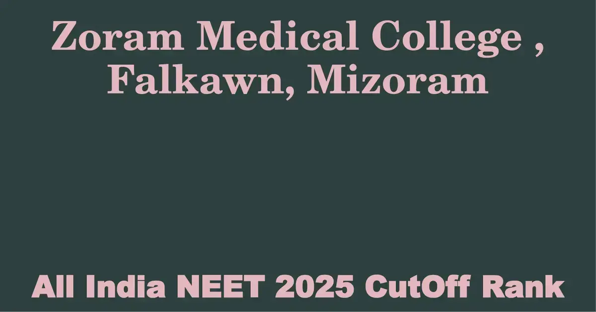 zoram medical college falkawn mizoram neet all india counselling cutoff rank 2025